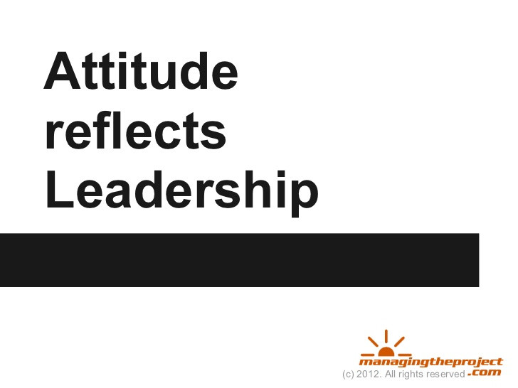 Attitude Reflects Leadership Quote
 Attitude reflects leadership