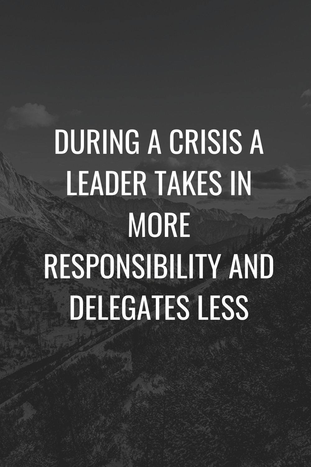 Attitude Reflects Leadership Quote
 During a crisis a leader takes in more responsibility and