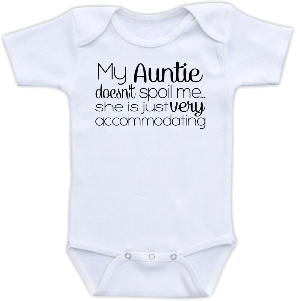 Aunties Baby Quotes
 My Auntie Doesn t Spoil Me Cute Baby esie Funny sie