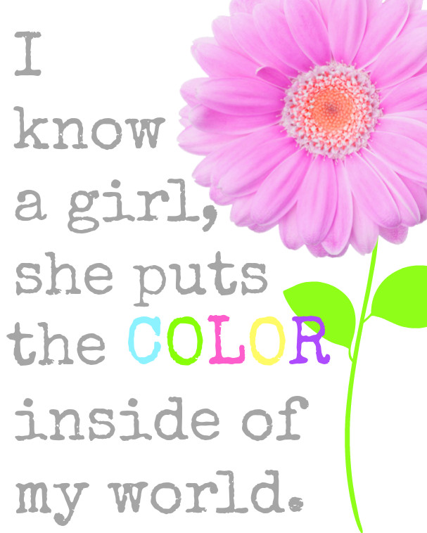 Baby Suggs Color Quotes
 I Know A Girl She Puts The Color Inside My World
