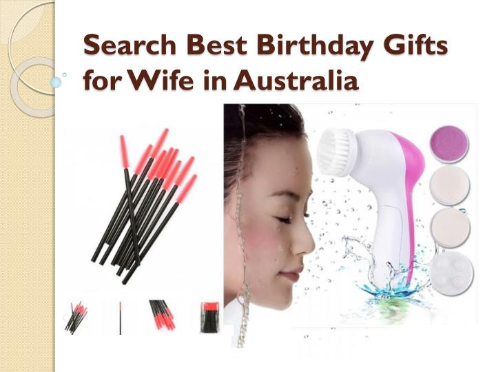 Best Birthday Gifts For Wife
 PPT Search Best Birthday Gifts for Wife in Australia