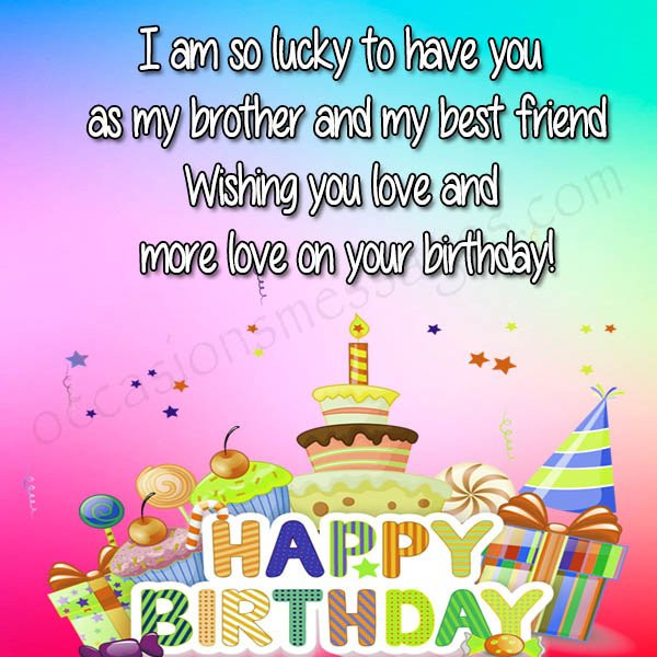 Birthday Wishes For Brother
 Birthday Wishes for Brother from Sister Occasions Messages