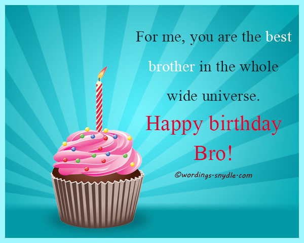 Birthday Wishes For Brother
 Birthday Wishes For Brother – Wordings and Messages
