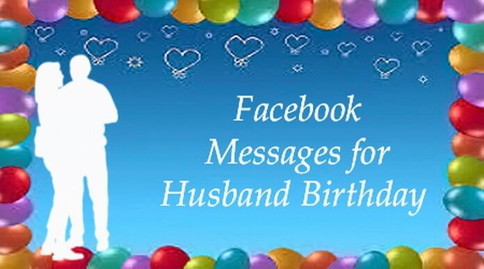 Birthday Wishes For Husband For Facebook
 Messages for Husband Birthday Best Birthday