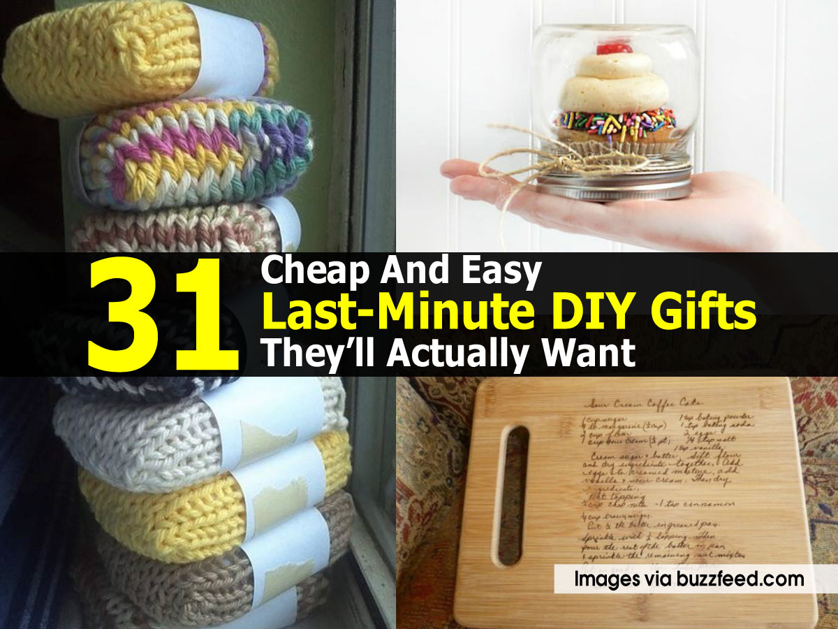 Buzzfeed DIY Gifts
 31 Cheap And Easy Last Minute DIY Gifts They’ll Actually Want
