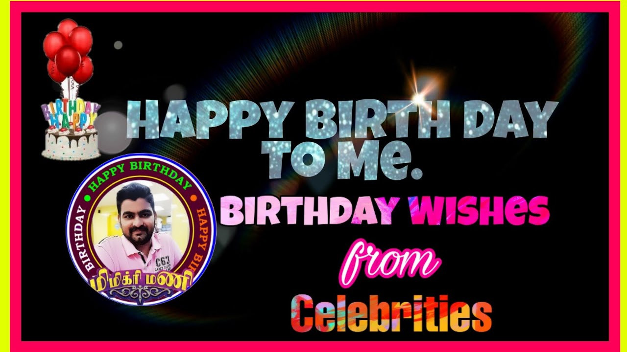 Celebrity Birthday Wishes
 Birthday Wishes from Celebrities PART 2