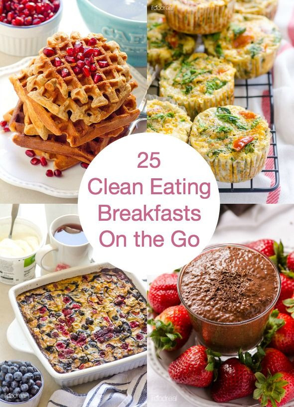 Clean Eating Breakfast Options
 25 Clean Eating Breakfasts the Go All of these