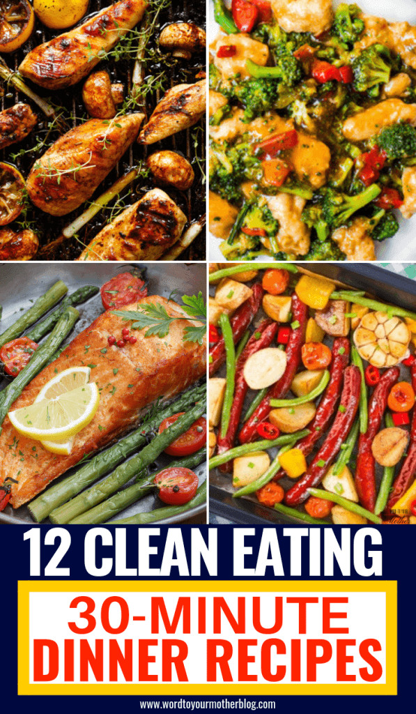 Clean Eating Recipes For Dinner
 12 Easy Clean Eating Dinner Recipes Ready To Eat In 30 Minutes