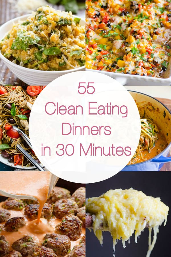 Clean Eating Recipes For Dinner
 55 Clean Eating Dinner Recipes in 30 Minutes iFOODreal