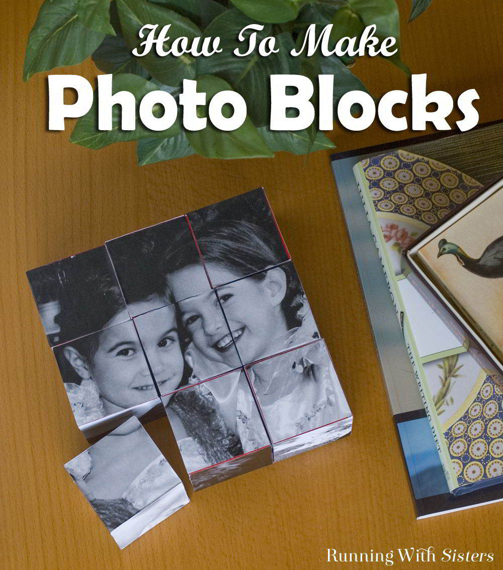DIY Wood Photo Blocks
 How To Make Blocks Running With Sisters
