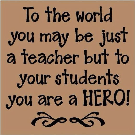 Educational Quotes For Teachers
 Quotes About Teachers Hero In The Hearts Students
