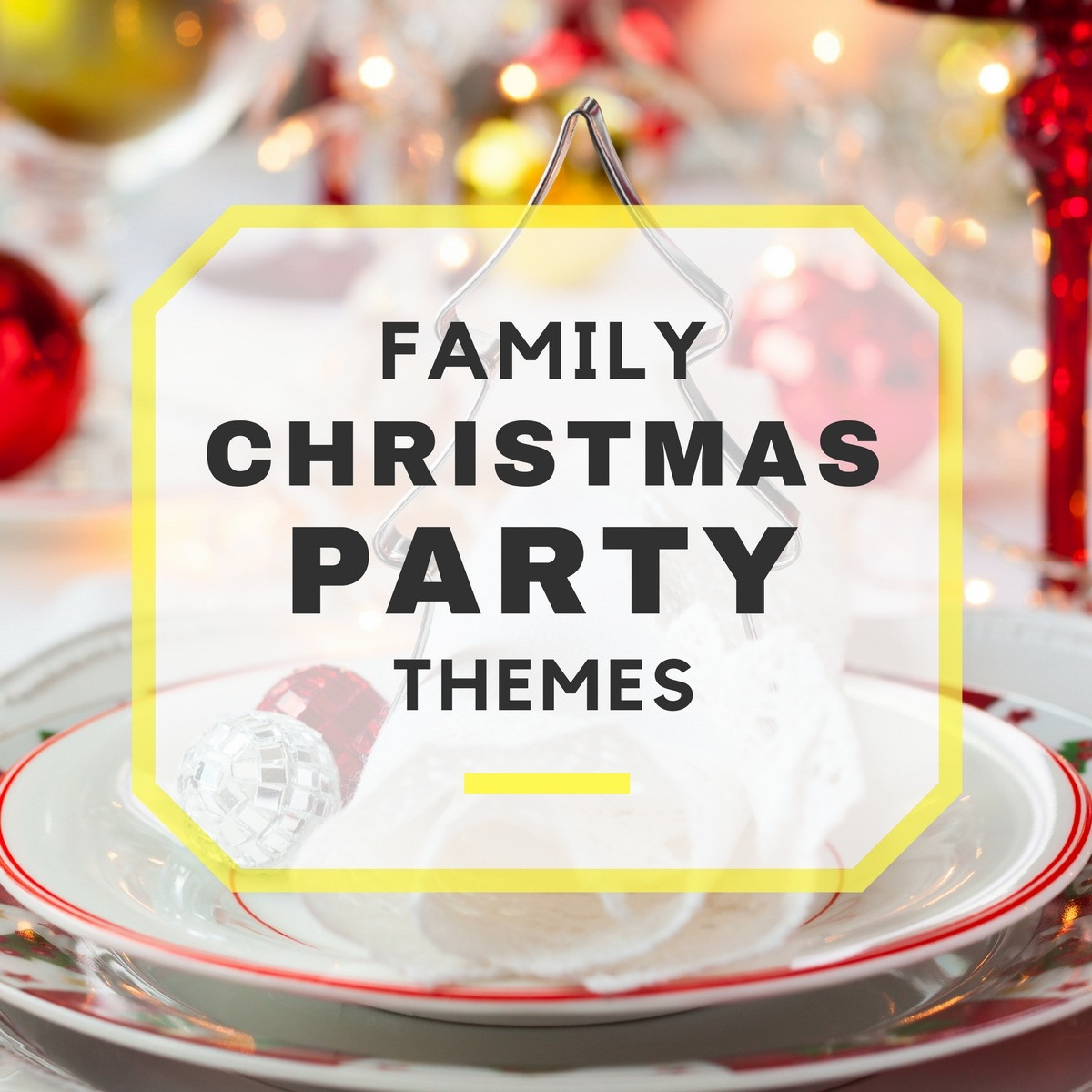 Family Holiday Party Ideas
 Family Christmas Party Themes
