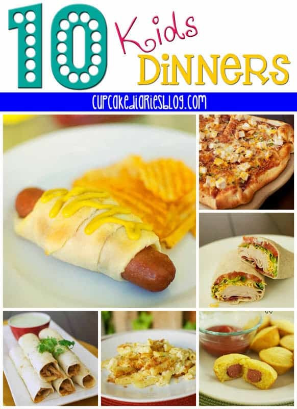 Fun Dinner Ideas For Kids
 10 Dinners the Kids Will Love Cupcake Diaries
