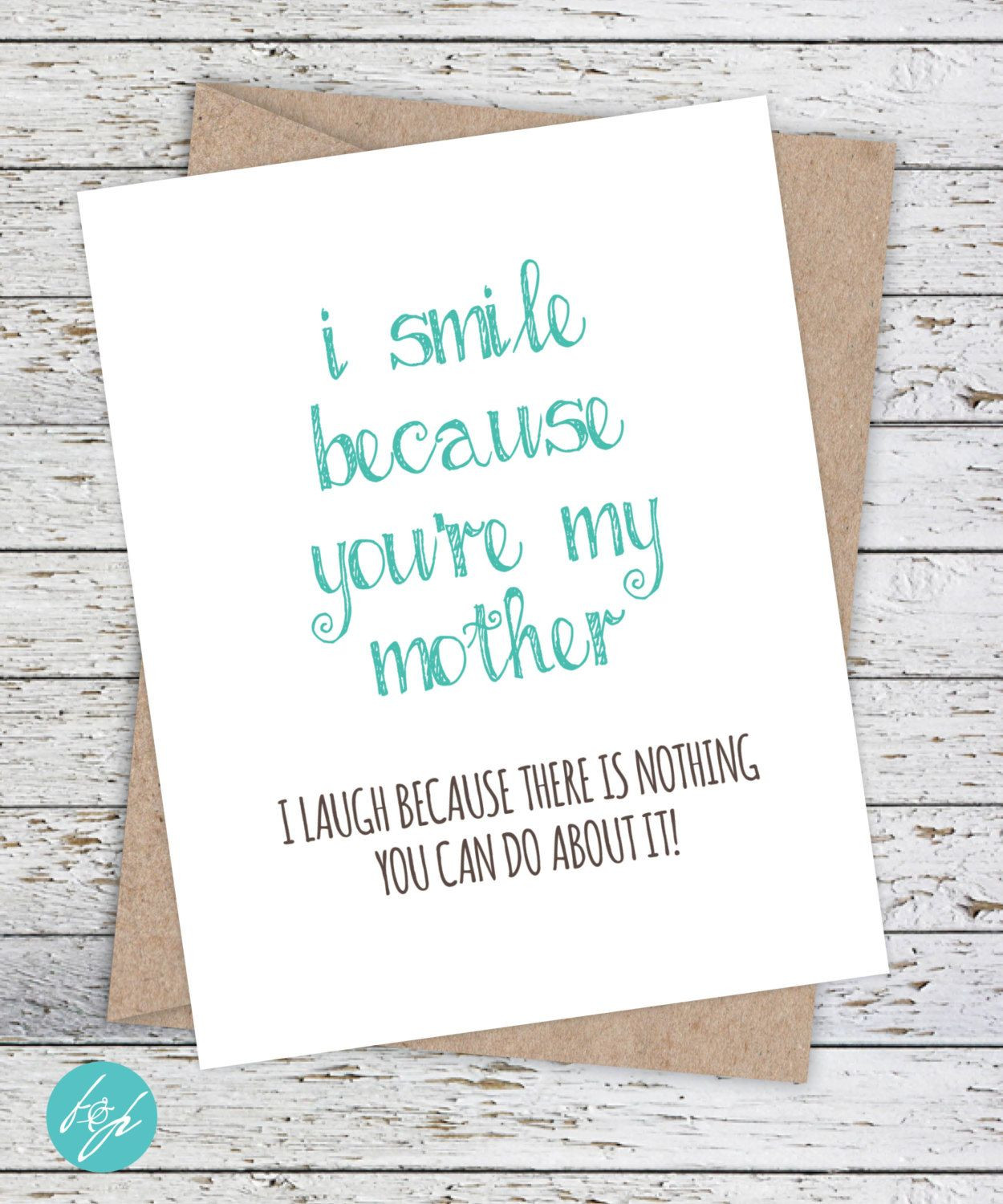 Funny Birthday Quotes Mom
 Funny Mother s Day Card Mom Birthday Card I smile