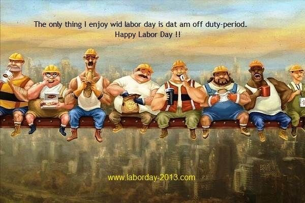 Funny Labor Day Quotes
 Labor Day Humorous Quotes