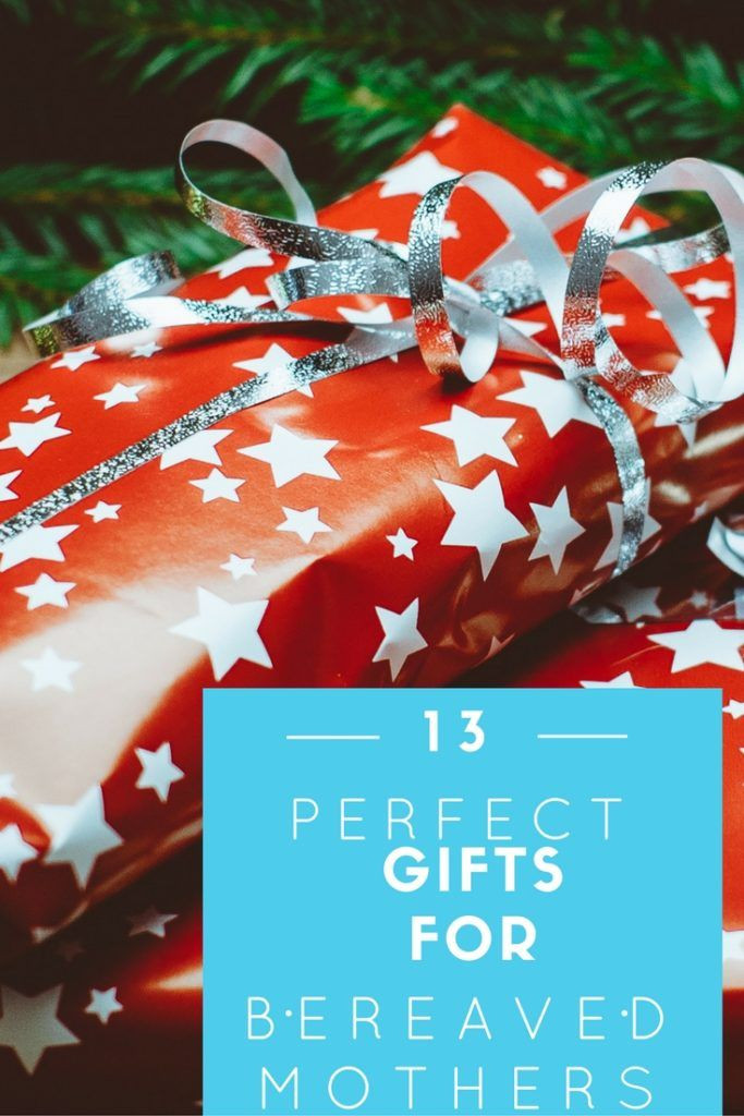 Gift Ideas For Grieving Mothers
 13 Perfect Gifts for Bereaved Mothers