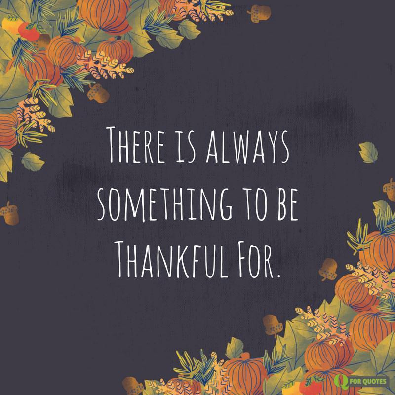 Grateful Thanksgiving Quotes
 100 Famous & Original Thanksgiving Quotes