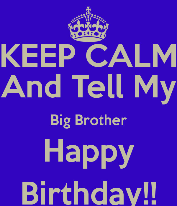 Happy Birthday Quotes For Big Brother
 Big Brother Birthday Quotes QuotesGram