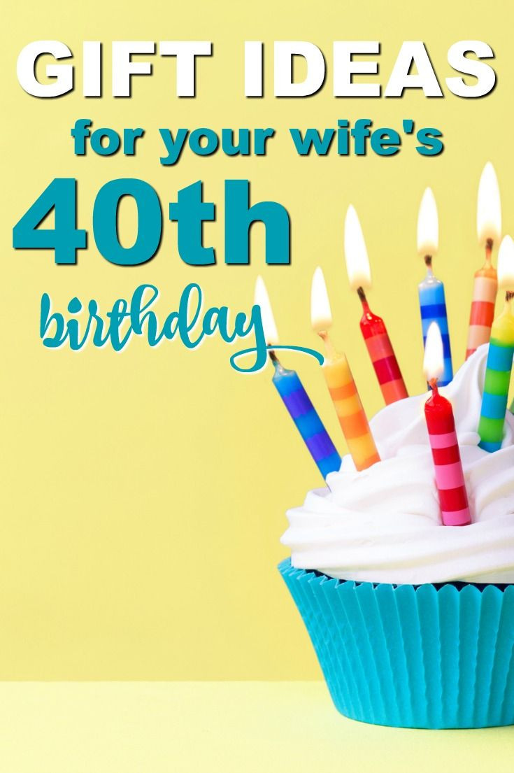 Last Minute Birthday Gifts For Wife
 20 Gift Ideas For Your Wife’s 40th Birthday