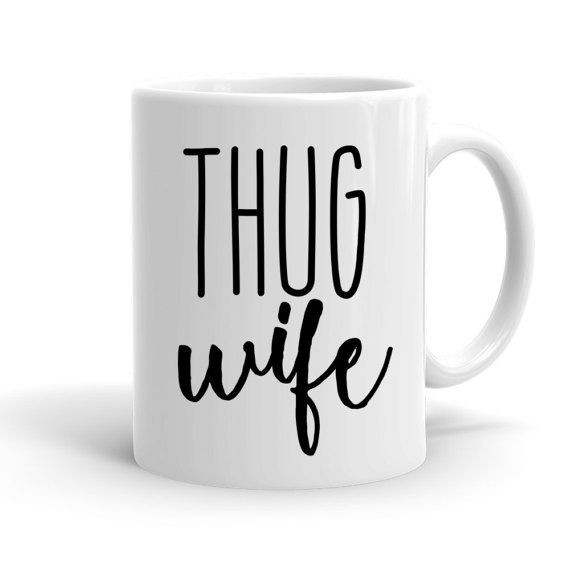 Last Minute Birthday Gifts For Wife
 Anniversary Gift for Wife Thug Wife Gift for Wife Gift