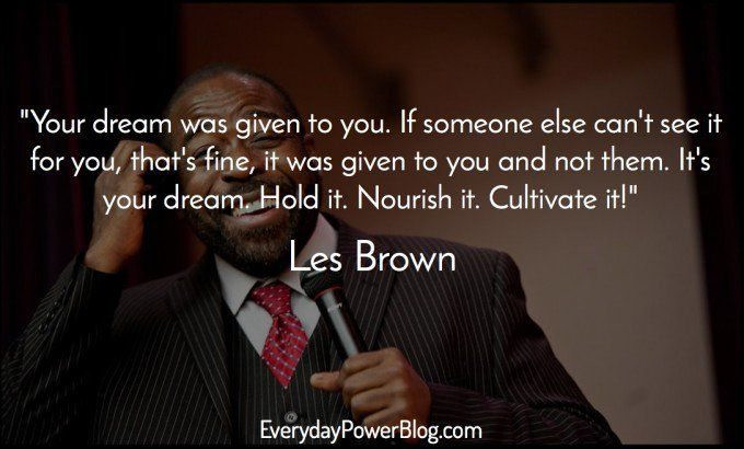 Les Brown Motivational Quotes
 40 Les Brown Quotes Life Dreams & Greatness 2019