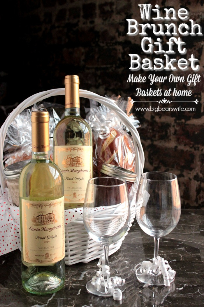 Make Your Own Gift Basket Ideas
 Wine Brunch Gift Basket Make Your Own Gift Basket