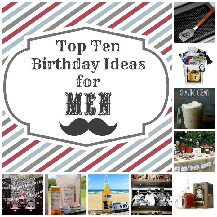 Mens Birthday Party Ideas
 Top Ten Birthday Ideas for the Man in your Life