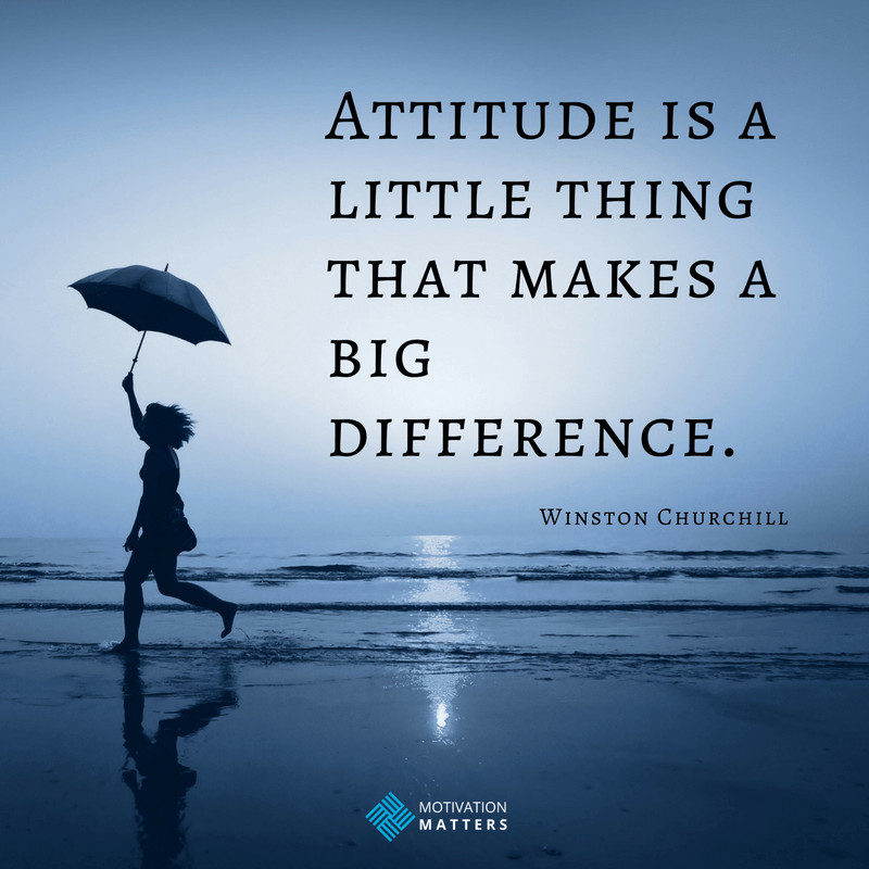 Quotes About Positive Attitude
 Motivational Quotes to Instill a Positive Attitude Towards