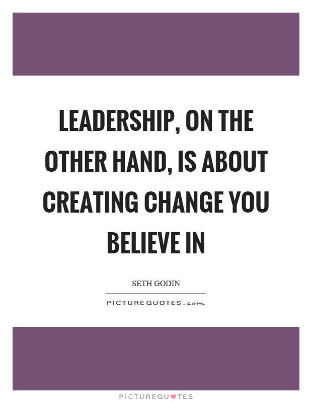 Quotes On Leadership And Change
 Creating Change Quotes & Sayings
