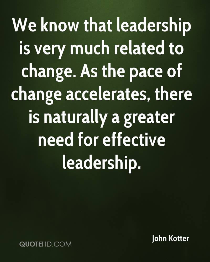 Quotes On Leadership And Change
 John Kotter Quotes