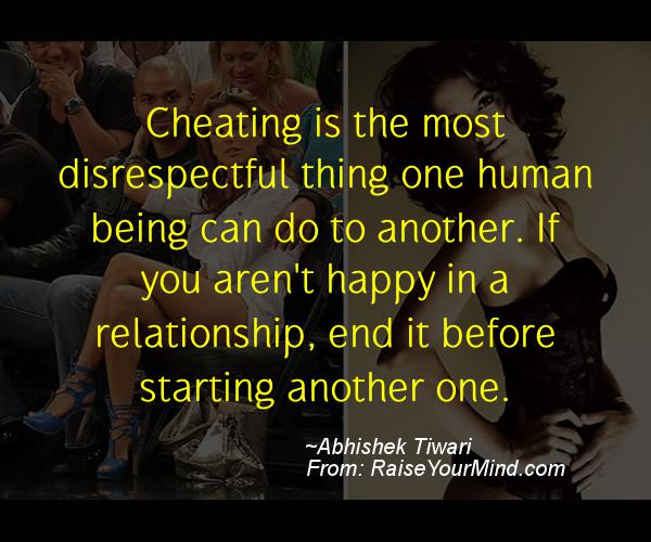 Relationship Cheating Quotes
 Being disrespectful in a relationship Being disrespectful