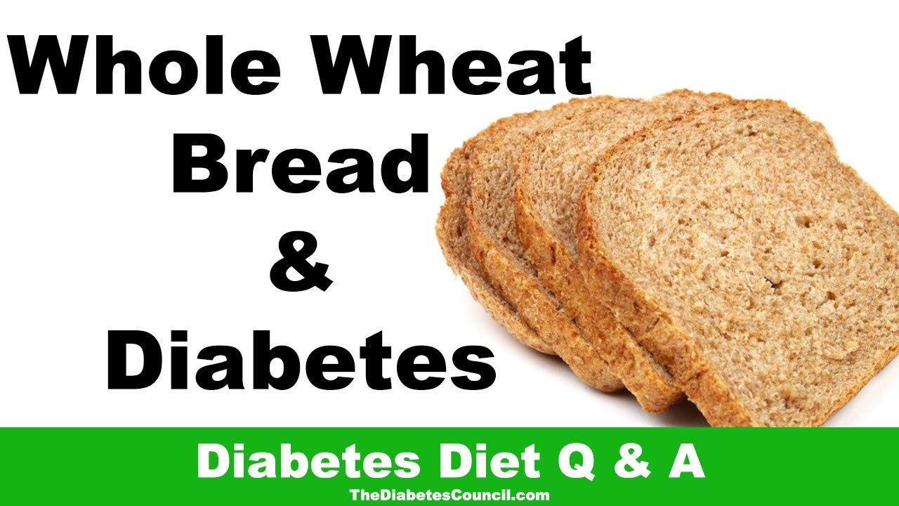 White Bread Diabetes
 whole wheat bread for diabetics