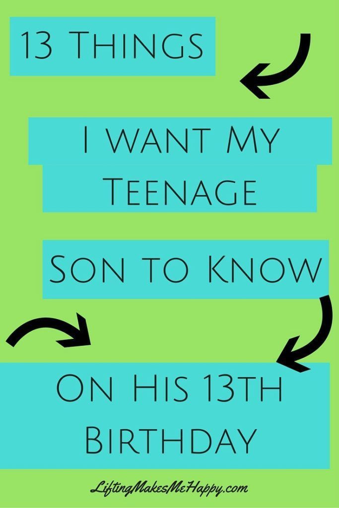 13 Year Old Birthday Quotes
 13 Things I Want My Teenage Son to Know His 13th