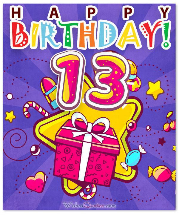 13 Year Old Birthday Quotes
 Happy 13th Birthday Wishes for 13 Year Old Boy or Girl