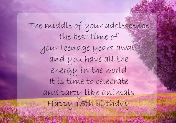 15 Birthday Quotes
 Happy 15th Birthday Messages Greetings & Cards