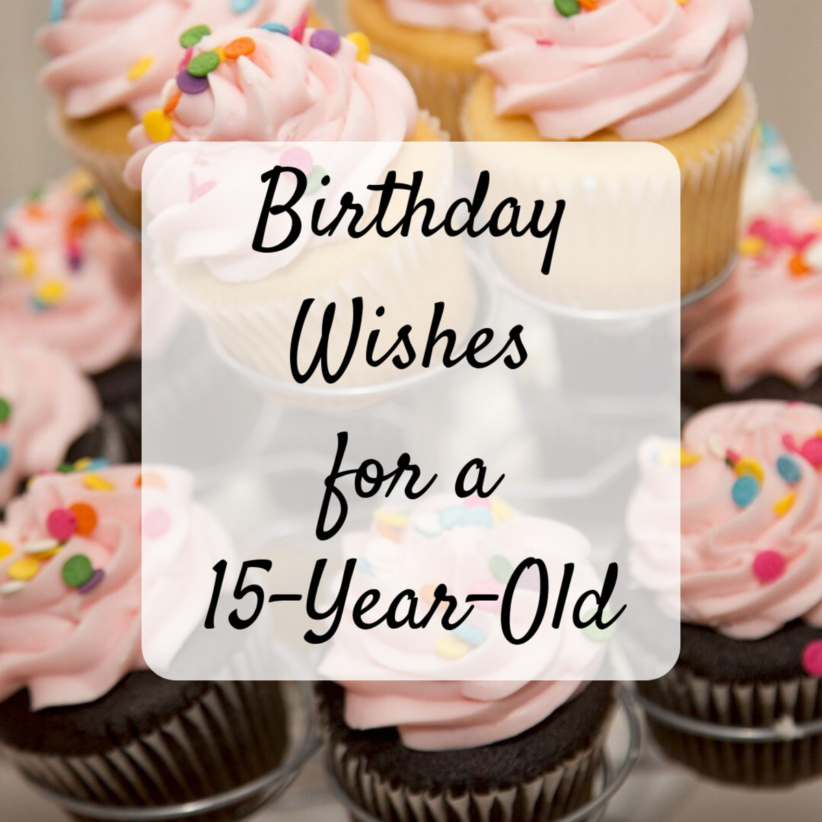 15 Birthday Quotes
 Happy 15th Birthday Wishes Messages and Quotes for a 15