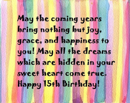 15 Birthday Quotes
 Happy 15th Birthday