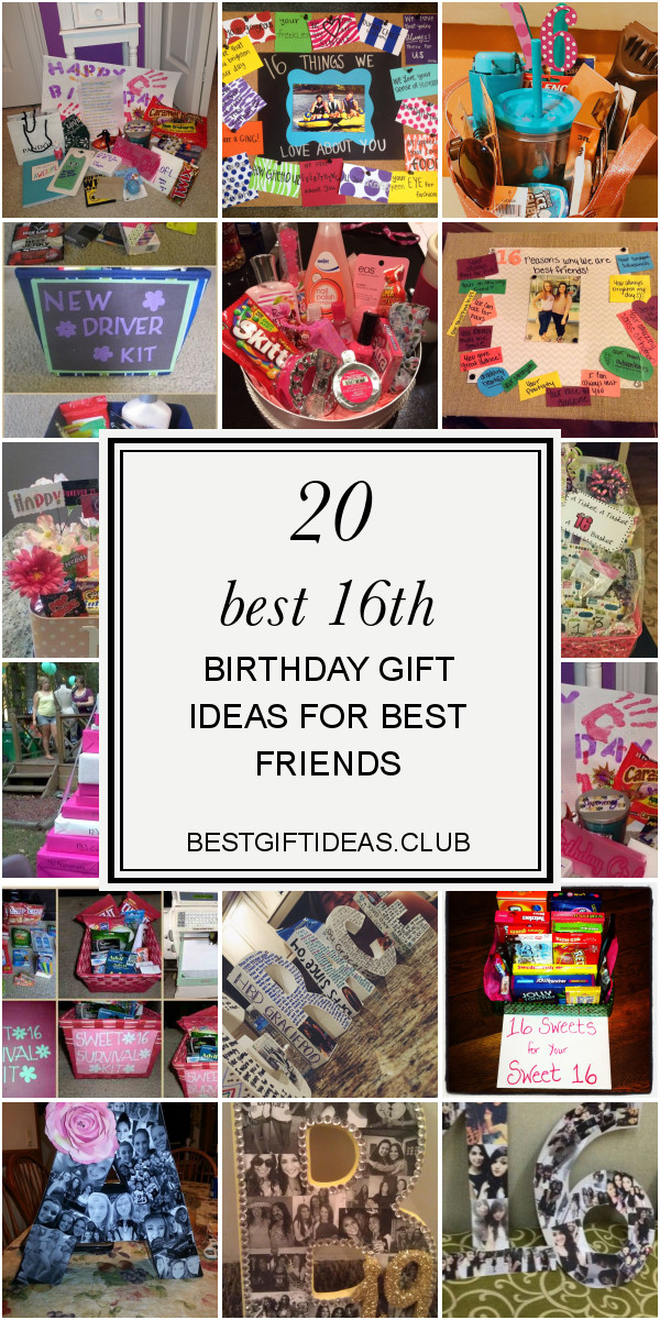 16Th Birthday Gift Ideas For Best Friends
 20 Best 16th Birthday Gift Ideas for Best Friends