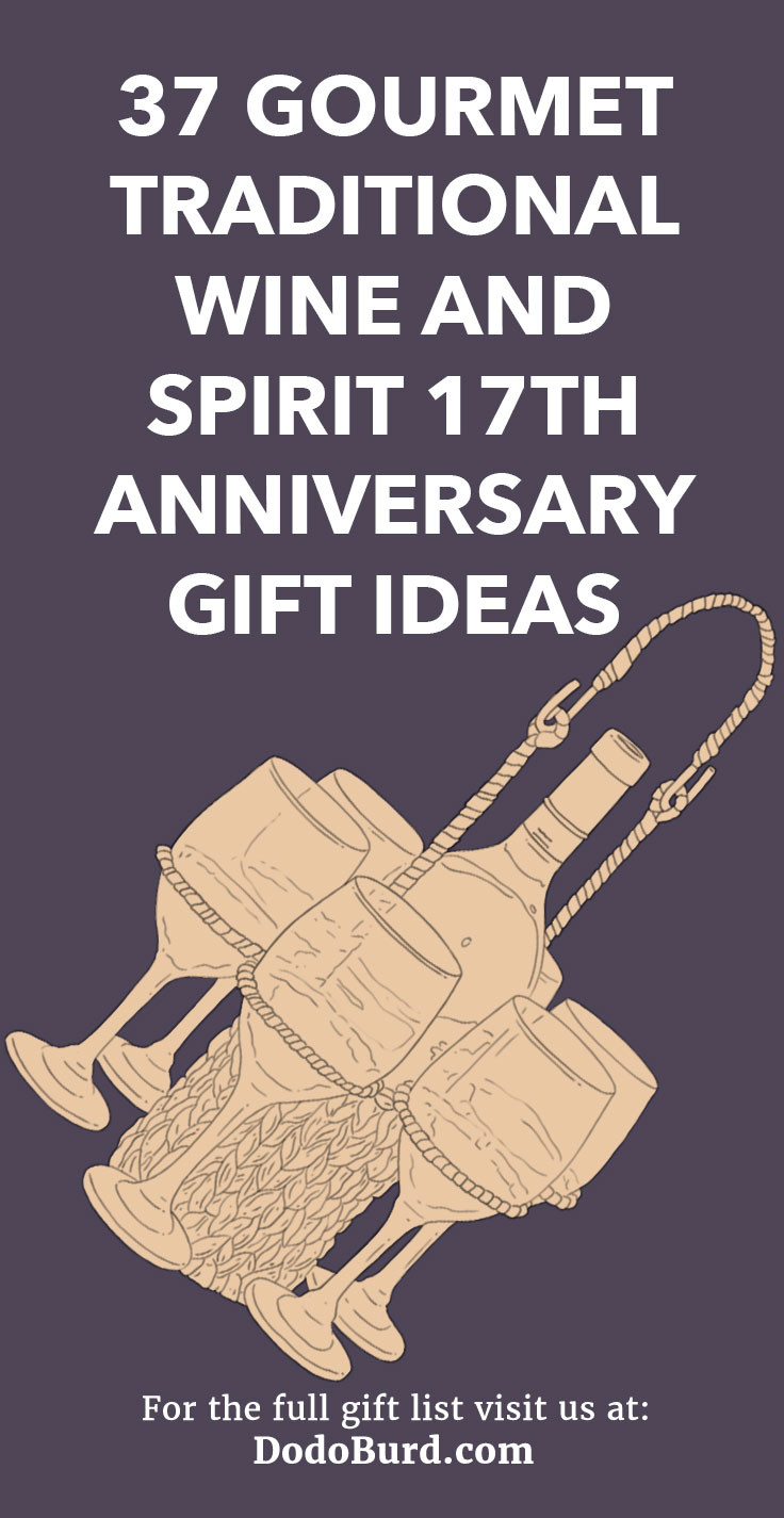 17Th Anniversary Gift Ideas
 37 Gourmet Traditional Wine and Spirit 17th Anniversary