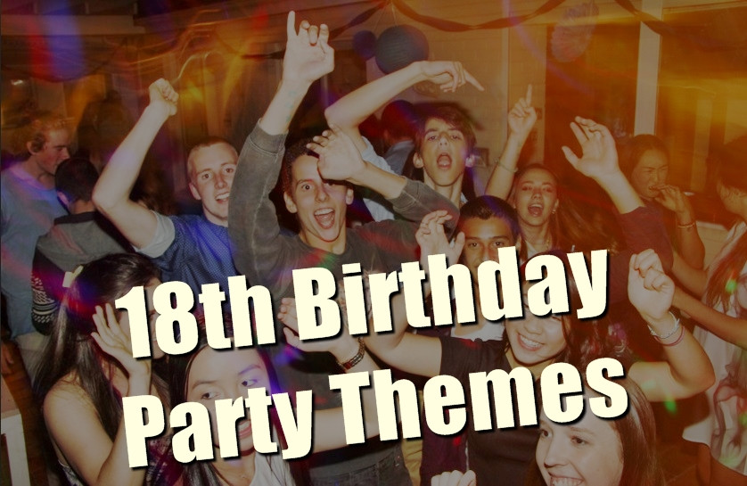 18 Year Old Birthday Party Ideas
 18th Birthday Party Themes They Will Love to Try