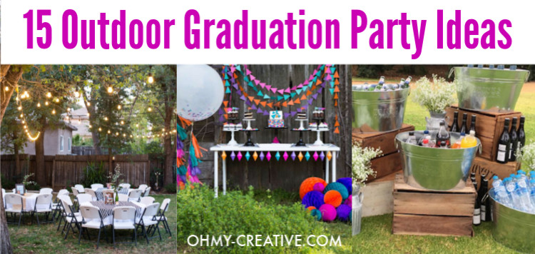 2020 Graduation Party Ideas Backyard
 15 Awesome Outdoor Graduation Party Ideas Oh My Creative