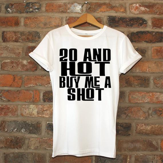 20Th Birthday Gift Ideas For Him
 20th birthday t 20 And Hot Buy Me A Shot birthday by