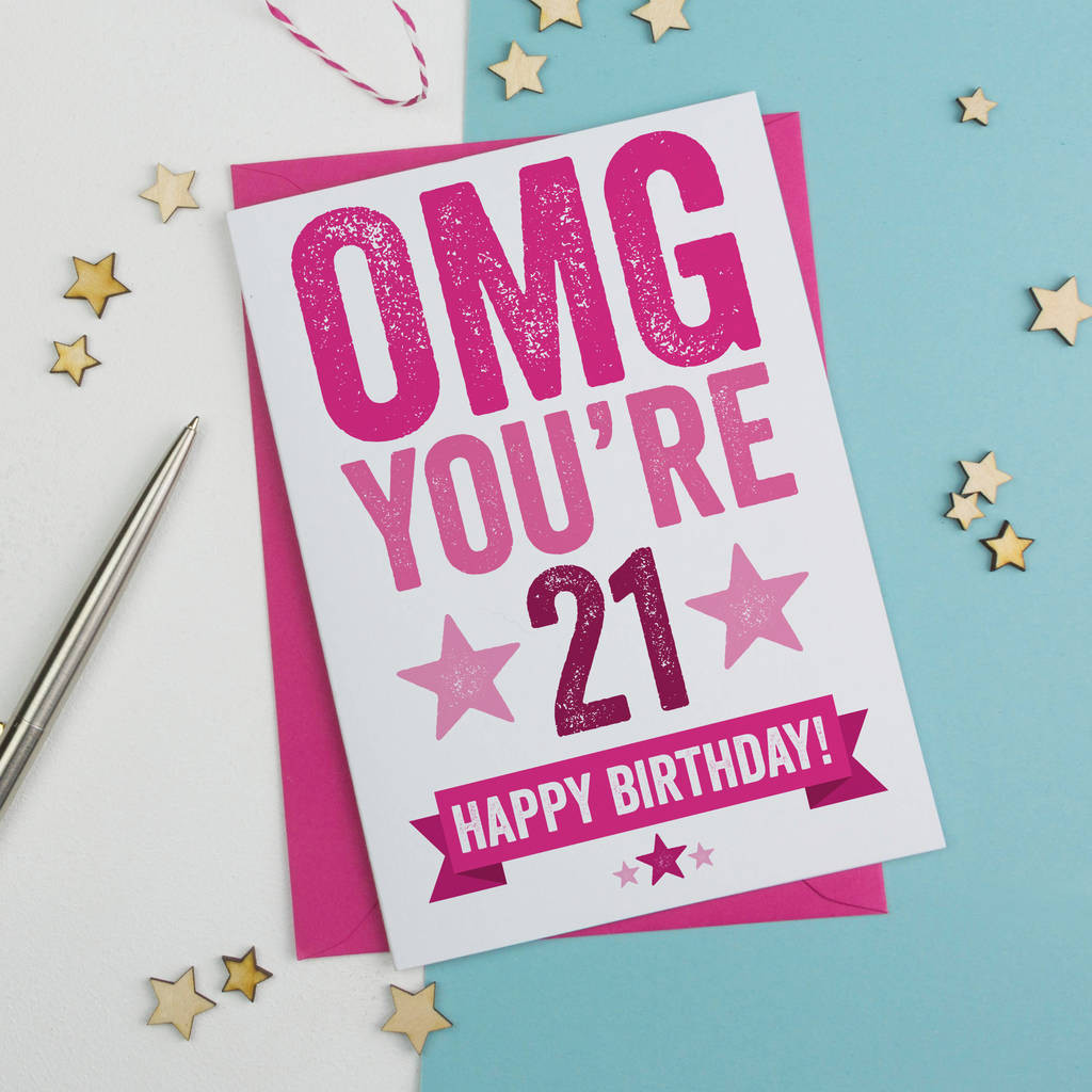 21 Birthday Cards
 Omg You re 21 Birthday Card By A Is For Alphabet