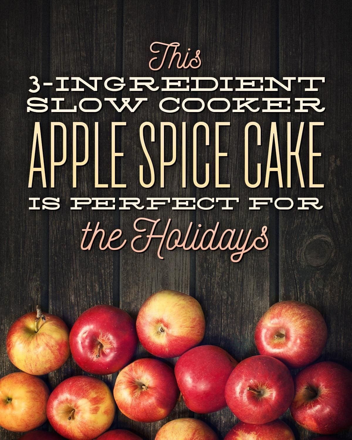 3-Ingredient Slow Cooker Apple Spice Cake
 This 3 Ingre nt Slow Cooker Apple Spice Cake is Perfect