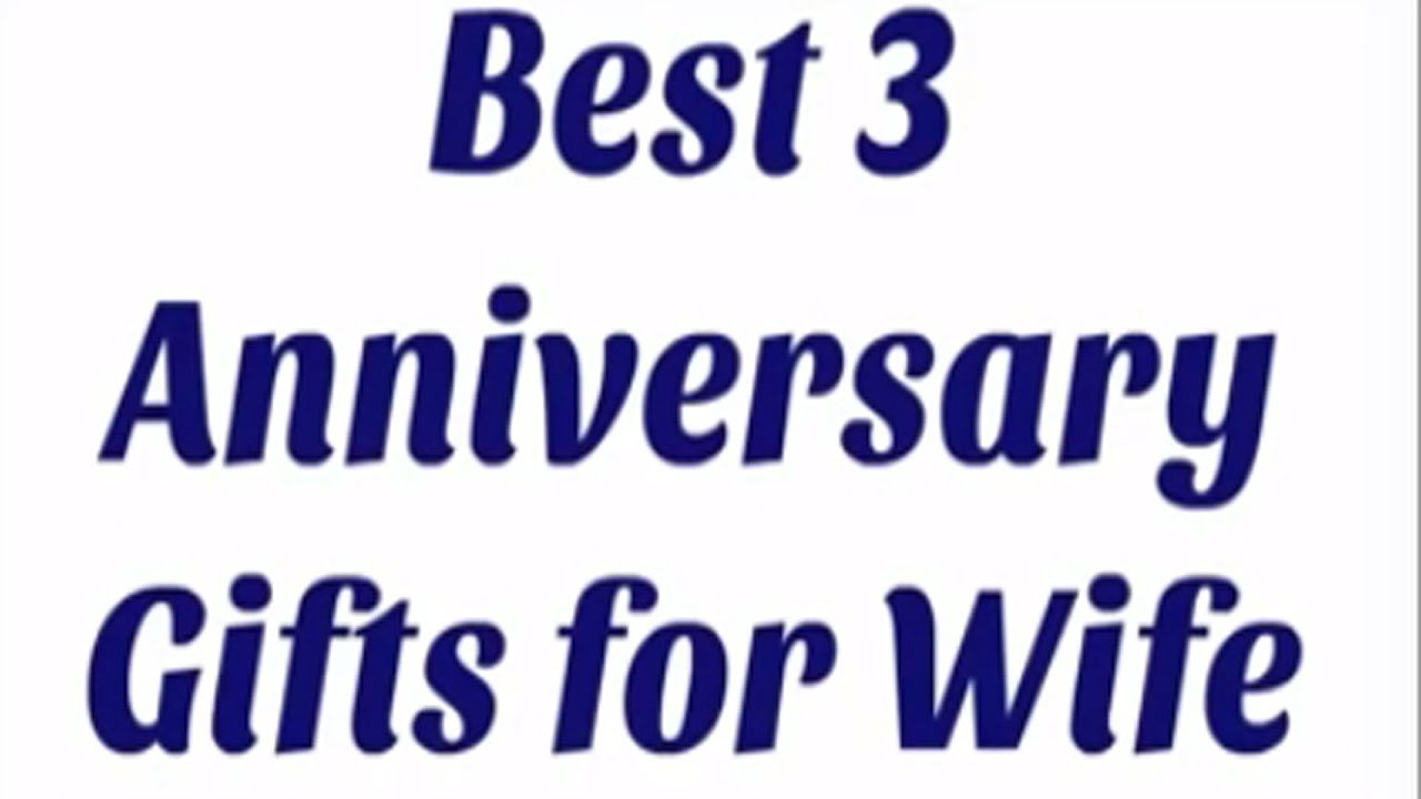 3 Year Anniversary Gift Ideas For Wife
 Best 3 Anniversary Gifts for Wife