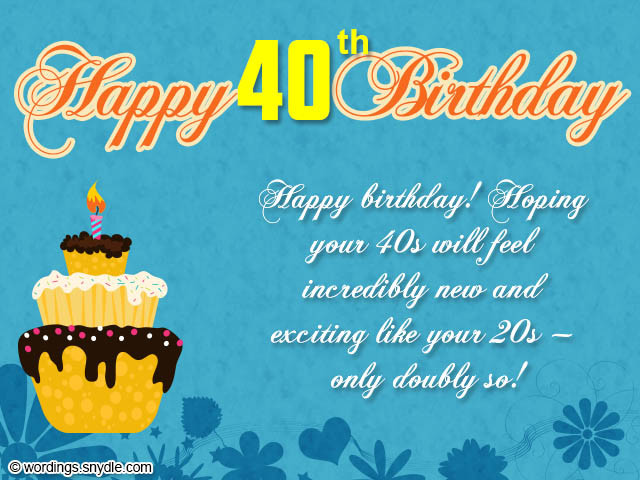 40th Birthday Wishes
 40th Birthday Wishes Messages and Card Wordings
