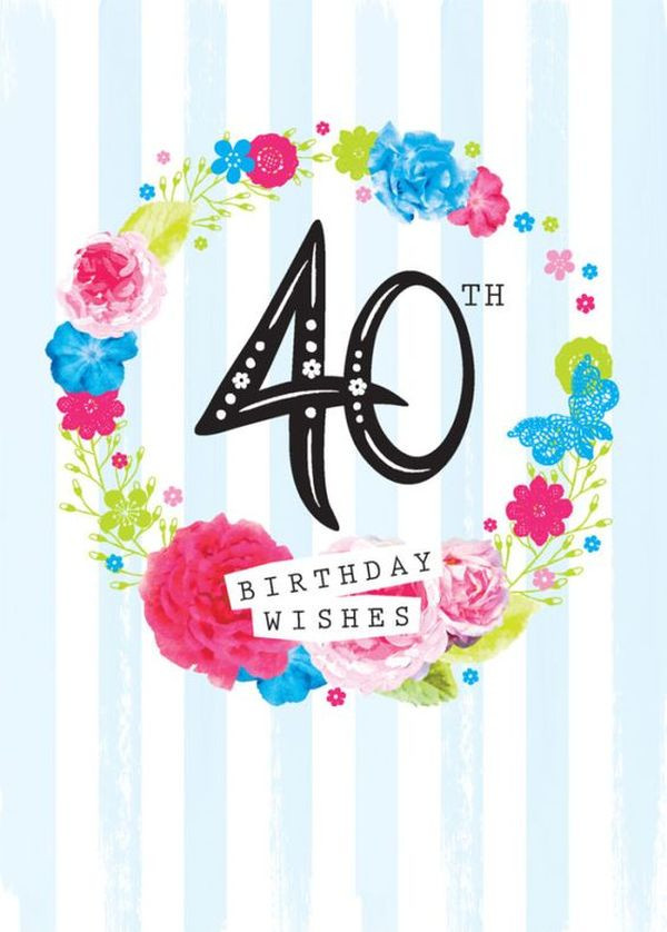40th Birthday Wishes
 Happy 40th Birthday Quotes and Wishes