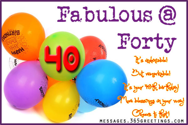 40th Birthday Wishes
 40th Birthday Wishes 365greetings
