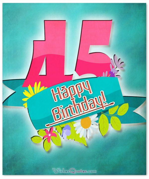 45th Birthday Quotes
 45 Birthday Messages to Inspire the Perfect Birthday