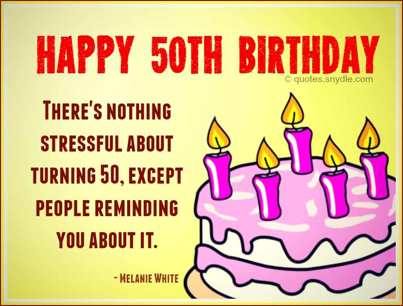 50th Birthday Inspirational Quotes
 50th Birthday Quotes – Quotes and Sayings